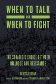 When to Talk and When to Fight When to Talk and When to Fight