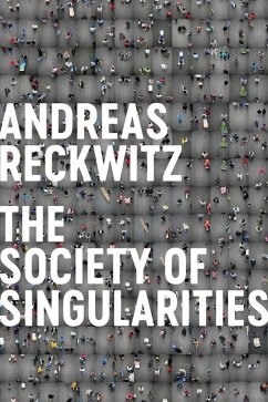 Society of Singularities (eBook, ePUB) - Reckwitz, Andreas