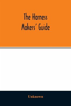 The Harness makers' guide - Unknown