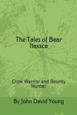 The Tales of Bear Itaxsca: Crow Warrior and Bounty Hunter