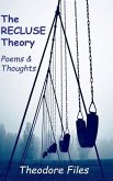 The Recluse Theory: Poems and Thoughts