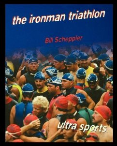 The Ironman Triathlon - Scheppler, Bill