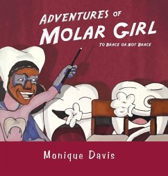 Adventures of Molar Girl - Davis, Monique