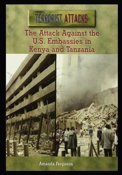 The Attack Against the U.S. Embassies in Kenya and Tanzania - Ferguson, Amanda