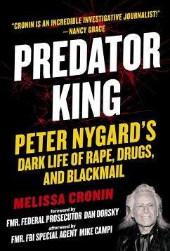 Predator King: Peter Nygard's Dark Life of Rape, Drugs, and Blackmail - Cronin, Melissa
