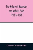 The history of Boscawen and Webster from 1733 to 1878