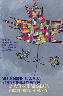 Mothering Canada/La Maternite Au Canada - Geissler, Shawna