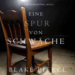 Eine Spur Von Schwäche (Keri Locke Mystery—Buch #3) (MP3-Download) - Pierce, Blake