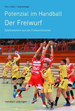 Potenzial im Handball - Der Freiwurf (eBook, ePUB) - Linden, Felix; Madinger, Jörg