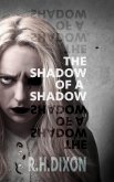 The Shadow of a Shadow (eBook, ePUB)