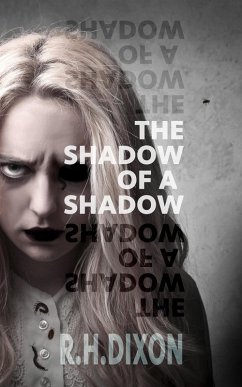 The Shadow of a Shadow (eBook, ePUB) - Dixon, R. H.
