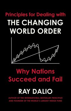 Principles for Dealing with the Changing World Order (eBook, ePUB) - Dalio, Ray