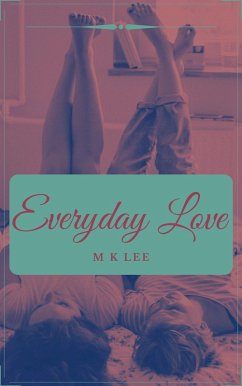 Everyday Love (eBook, ePUB) - Lee, M K