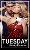 Hot Tuesday (Steamy Romance, #2) (eBook, ePUB) Hot Tuesday (Steamy Romance, #2) (eBook, ePUB)