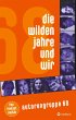 Die wilden Jahre und wir - Bild 1