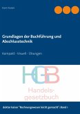 Grundlagen der Buchführung und Abschlusstechnik Grundlagen der Buchführung und Abschlusstechnik