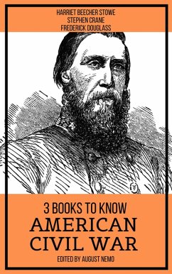 3 books to know American Civil War (eBook, ePUB) - Stowe, Harriet Beecher; Crane, Stephen; Douglass, Frederick; Nemo, August