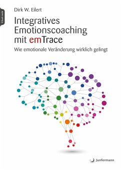 Integratives Emotionscoaching mit emTrace - Eilert, Dirk