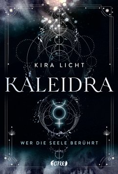 Wer die Seele berührt / Kaleidra Bd.2 - Licht, Kira
