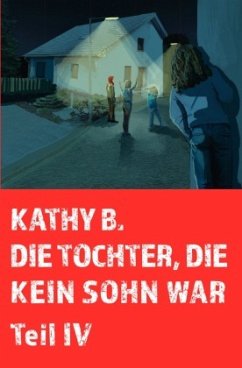 Die Tochter, die kein Sohn war 4. Teil - B., Kathy