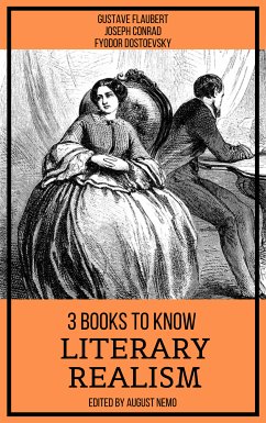 3 books to know Literary Realism (eBook, ePUB) - Flaubert, Gustave; Conrad, Joseph; Dostoevsky, Fyodor; Nemo, August