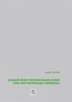Cover Schauplätze postdigitaler Kunst und ihr politisches Potenzial