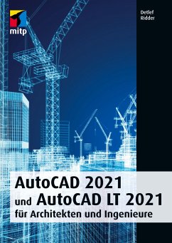 AutoCAD 2021 und AutoCAD LT 2021 für Architekten und Ingenieure - Ridder, Detlef