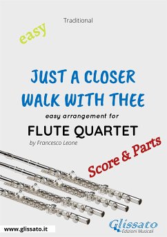 Just A Closer Walk With Thee - Easy Flute Quartet (score & parts) (fixed-layout eBook, ePUB) - Leone, Francesco