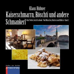 KAISERSCHMARRN, RÖSCHTI UND ANDERE SCHMANKERL (eBook, ePUB) - Hübner, Klaus