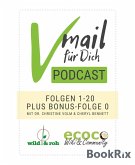 Vmail Für Dich Podcast - Serie 1: Folgen 1 - 20 plus Folge 0 von wild&roh und ecoco (eBook, ePUB)