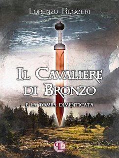 Cover Il Cavaliere di Bronzo e la Tomba Dimenticata (eBook, ePUB)