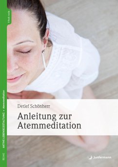 Anleitung zur Atemmeditation - Schönherr, Detlef