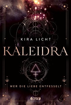 Wer die Liebe entfesselt / Kaleidra Bd.3 - Licht, Kira