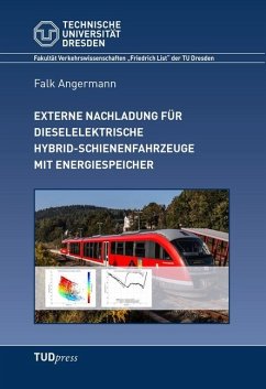 Externe Nachladung für dieselelektrische Hybrid-Schienenfahrzeuge mit Energiespeicher - Technische Universität Dresden;Angermann, Falk
