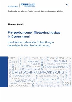 Preisgebundener Mietwohnungsbau in Deutschland. Identifikation relevanter Entwicklungspotentiale für die Neubauförderung - Kotulla, Theresa