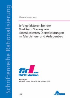 Erfolgsfaktoren bei der Markteinführung von datenbasierten Dienstleistungen im Maschinen- und Anlagenbau - Husmann, Marco