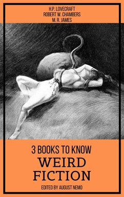 3 books to know Weird Fiction (eBook, ePUB) - Lovecraft, H. P.; Chambers, Robert W.; James, M. R.; Nemo, August