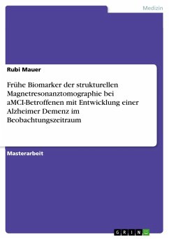 Frühe Biomarker der strukturellen Magnetresonanztomographie bei aMCI-Betroffenen mit Entwicklung einer Alzheimer Demenz im Beobachtungszeitraum (eBook, PDF)