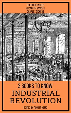 3 books to know Industrial Revolution (eBook, ePUB) - Engels, Friedrich; Gaskell, Elizabeth; Dickens, Charles; Nemo, August