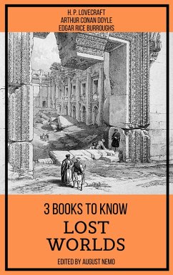 3 books to know Lost Worlds (eBook, ePUB) - Lovecraft, H. P.; Doyle, Arthur Conan; Burroughs, Edgar Rice; Nemo, August