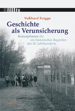 Geschichte als Verunsicherung - Knigge, Volkhard