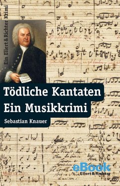 Tödliche Kantaten (eBook, ePUB) - Knauer, Sebastian