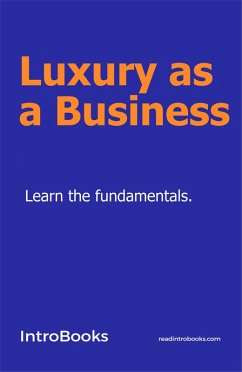 Luxury as a Business (eBook, ePUB) - Team, IntroBooks