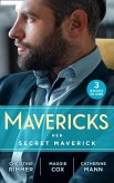 Mavericks: Her Secret Maverick: Marooned with the Maverick (Montana Mavericks: Rust Creek Cowboys) / An Inconvenient Affair / A Rule Worth Breaking (eBook, ePUB)