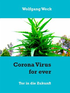 Corona Virus for ever (eBook, ePUB) - Weck, Wolfgang