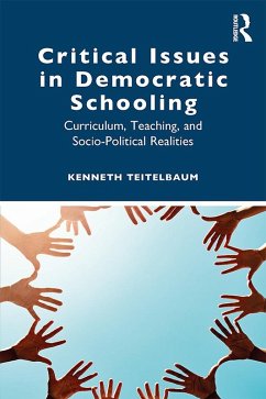 Critical Issues in Democratic Schooling (eBook, ePUB) - Teitelbaum, Kenneth