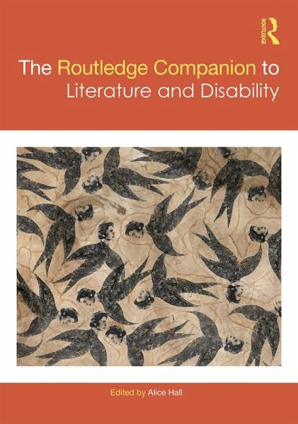The Routledge Companion to Literature and Disability (eBook, PDF) The Routledge Companion to Literature and Disability (eBook, PDF)