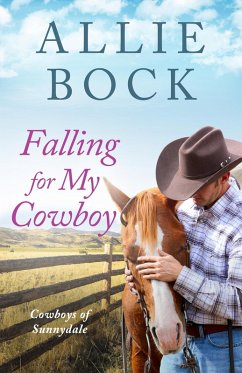 Falling For My Cowboy (Cowboys of Sunnydale, #1) (eBook, ePUB) - Bock, Allie