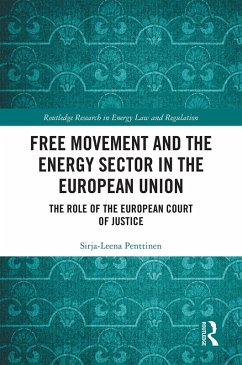 Free Movement and the Energy Sector in the European Union (eBook, PDF) - Penttinen, Sirja-Leena