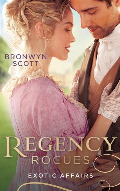 Regency Rogues: Exotic Affairs: Playing the Rake's Game (Rakes of the Caribbean) / Breaking the Rake's Rules (eBook, ePUB) - Scott, Bronwyn